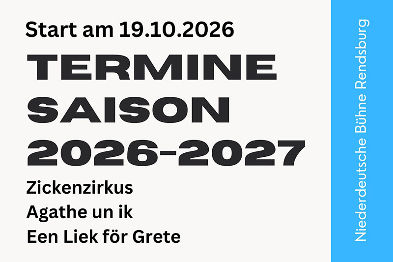 Spielzeit 2026/2027 der Niederdeutschen Bühne Rendsburg